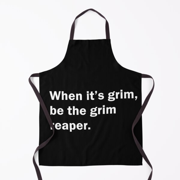 Item preview, When it's Grim Be The Grim Reaper designed and sold by MoStorish.