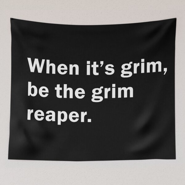 Item preview, When it's Grim Be The Grim Reaper designed and sold by MoStorish.