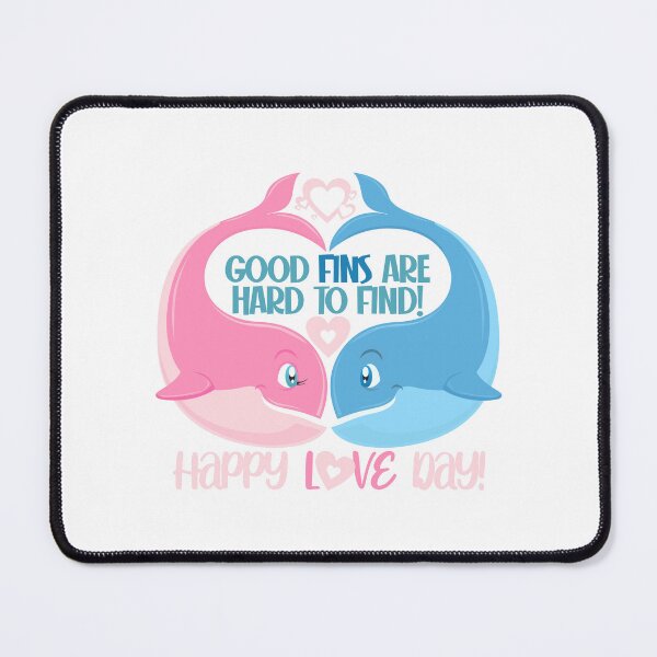 Item preview, Good FINS Are Hard to Find! Happy LOVE Day! designed and sold by PawsitiveMum.