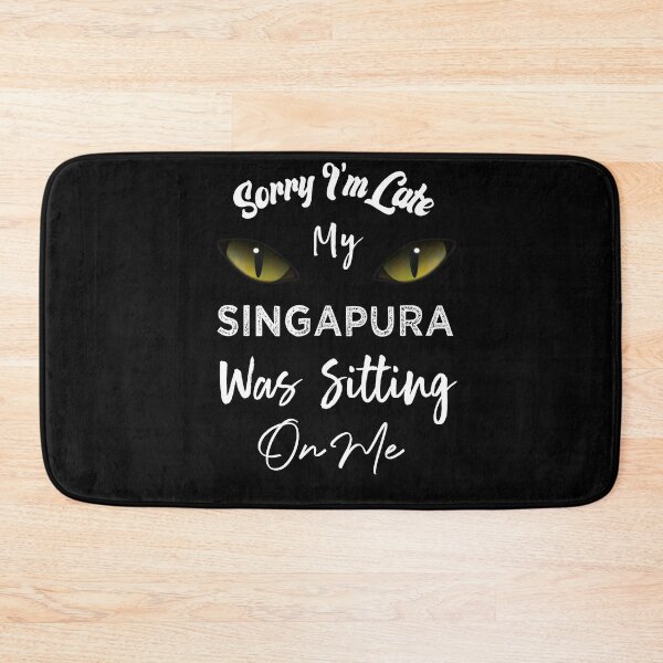 Item preview, Sorry I'm Late My Singapura Cat Was Sitting On Me designed and sold by medbdj.
