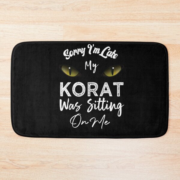 Item preview, Sorry I'm Late My Korat Cat Was Sitting On Me designed and sold by medbdj.
