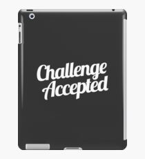 Challenge Accepted. iPad Case/Skin