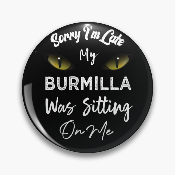 Item preview, Sorry I'm Late My Burmilla Cat Was Sitting On Me designed and sold by medbdj.