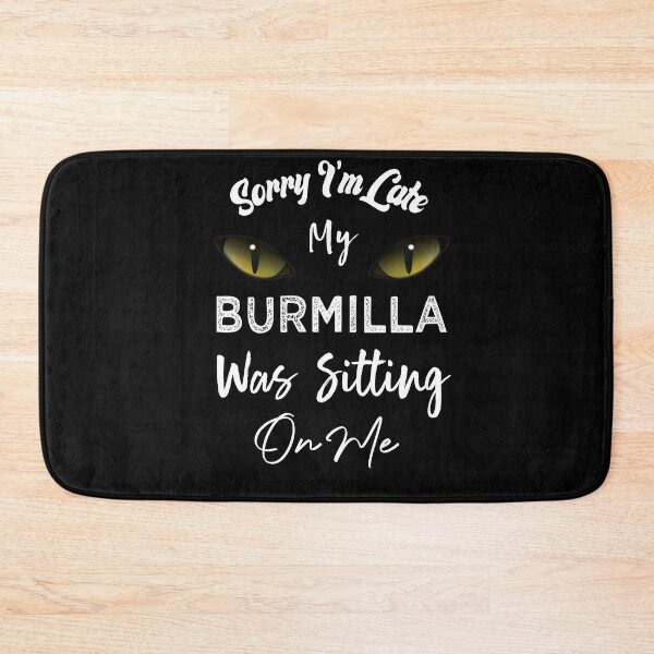 Item preview, Sorry I'm Late My Burmilla Cat Was Sitting On Me designed and sold by medbdj.