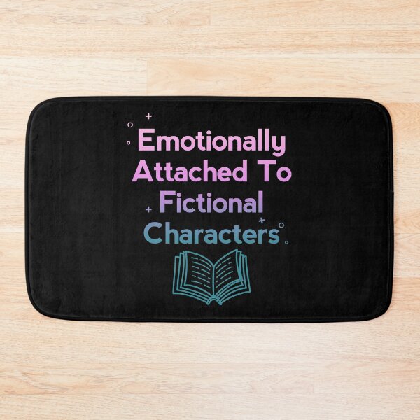 Item preview, Emotionally attached to Fictional characters  designed and sold by shmodev.
