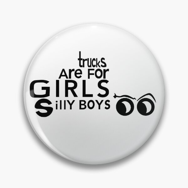Item preview, Silly Boys Trucks Are For Girls designed and sold by GoudaKnight.