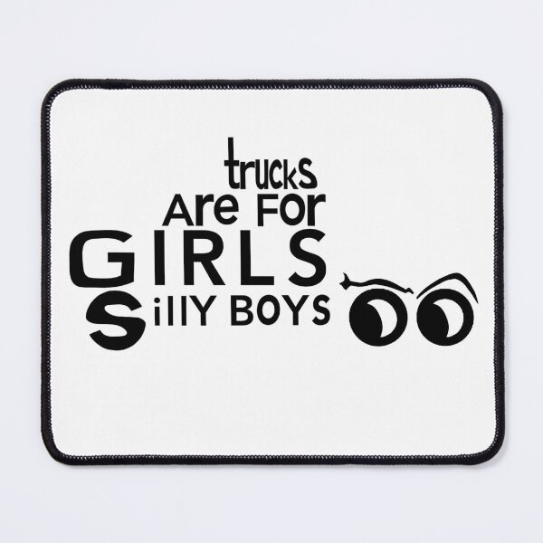 Item preview, Silly Boys Trucks Are For Girls designed and sold by GoudaKnight.