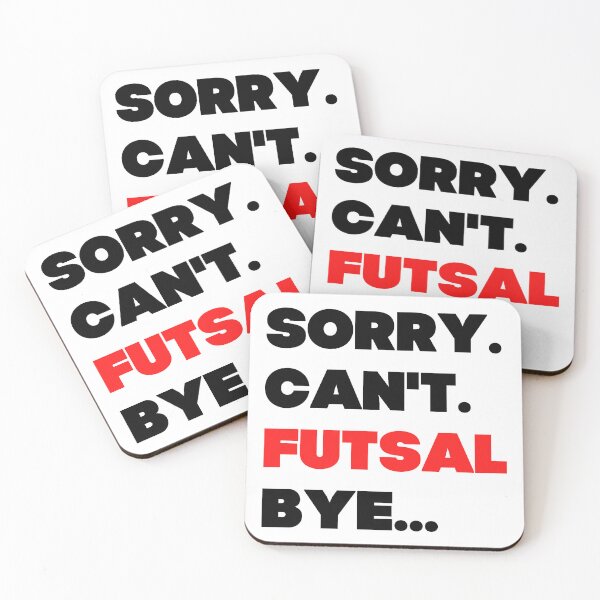 Item preview, Sorry. Can't. Futsal. Bye designed and sold by TheGreenGoat.