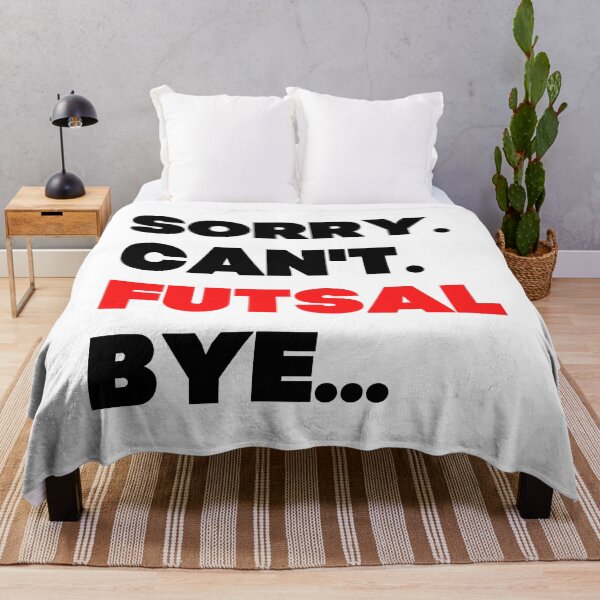 Item preview, Sorry. Can't. Futsal. Bye designed and sold by TheGreenGoat.