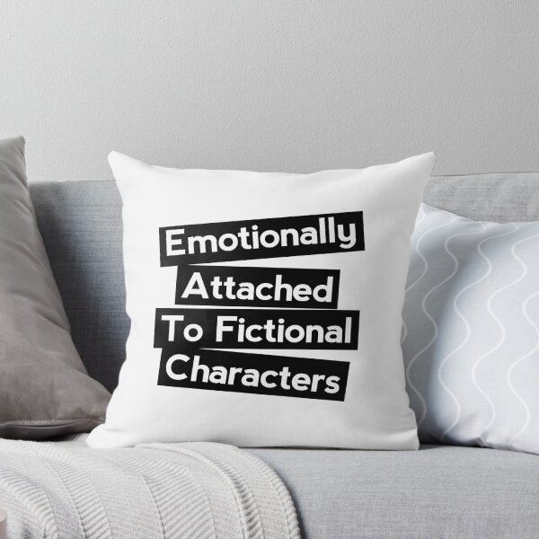 Item preview, Emotionally attached to Fictional characters  designed and sold by shmodev.