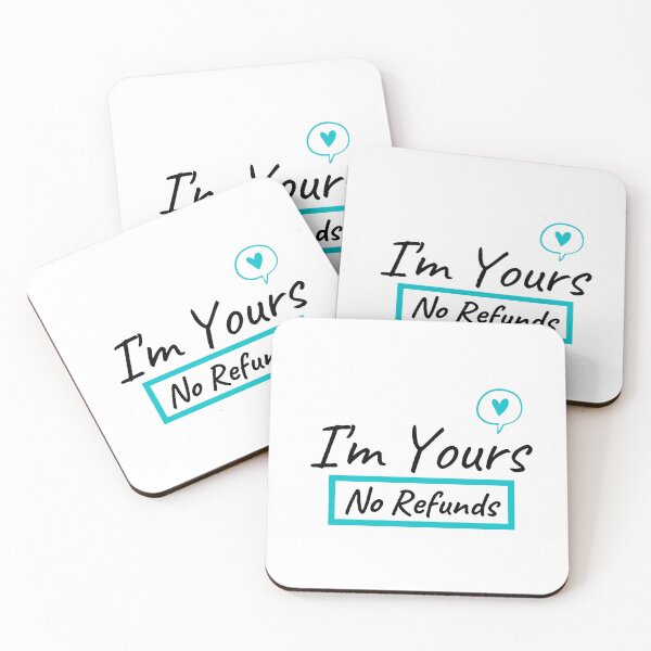 Item preview, I'm Yours No Refunds designed and sold by KryptonianBoy.