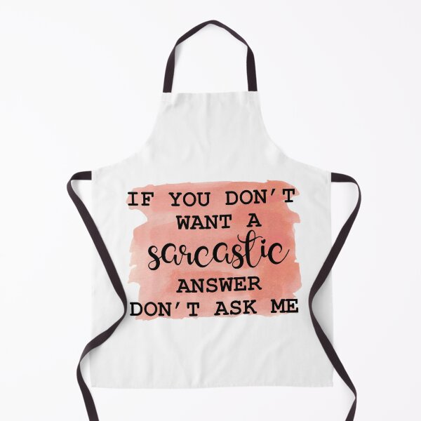 Item preview, If You Don't Want A Sarcastic Answer - Sarcastic Funny designed and sold by younghopes.