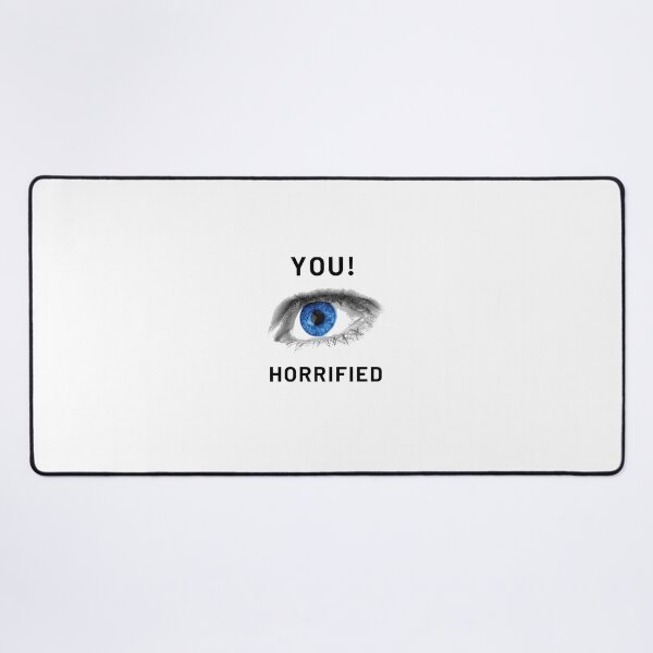 Item preview, YOU HORRIFIED designed and sold by radiantgem.