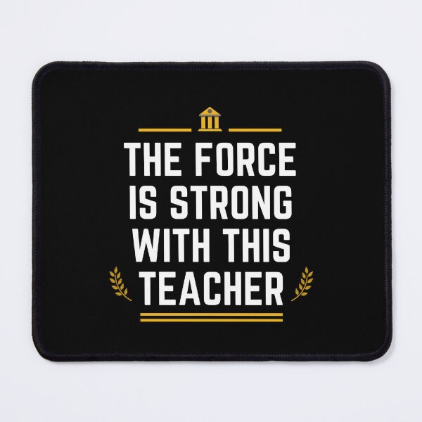 Item preview, The Force Is Strong With This Teacher, Quote designed and sold by adelferhat.