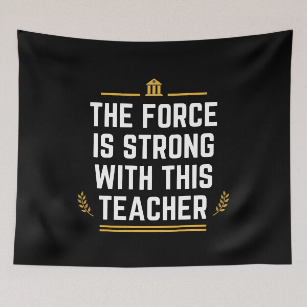 Item preview, The Force Is Strong With This Teacher, Quote designed and sold by adelferhat.