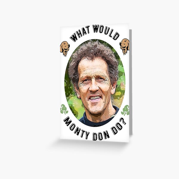 Item preview, What Would Monty Don Do? designed and sold by Hoorahville.