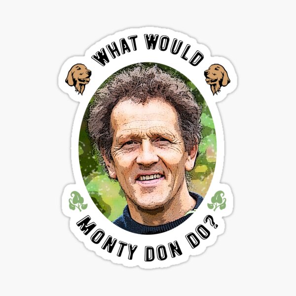 Item preview, What Would Monty Don Do? designed and sold by Hoorahville.