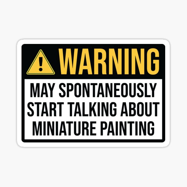 Item preview, Miniature Painter Funny Warning designed and sold by woodesigner.