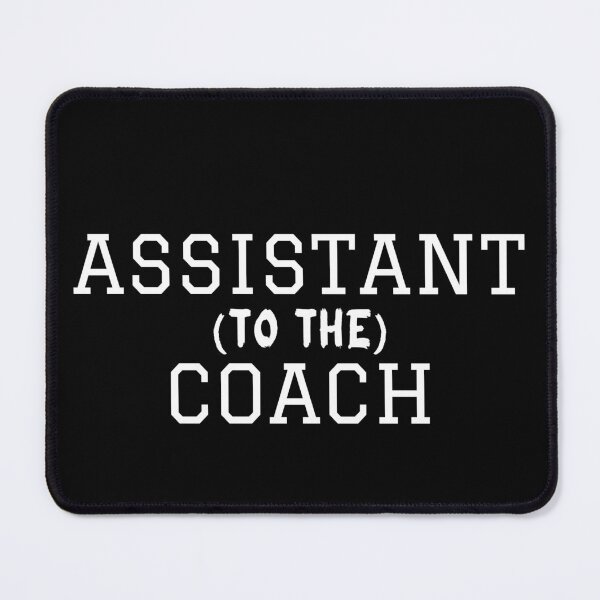 Item preview, Assistant to the Coach designed and sold by pablomendoza.