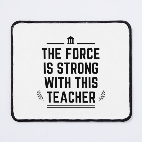 Item preview, The Force Is Strong With This Teacher, Quote designed and sold by adelferhat.