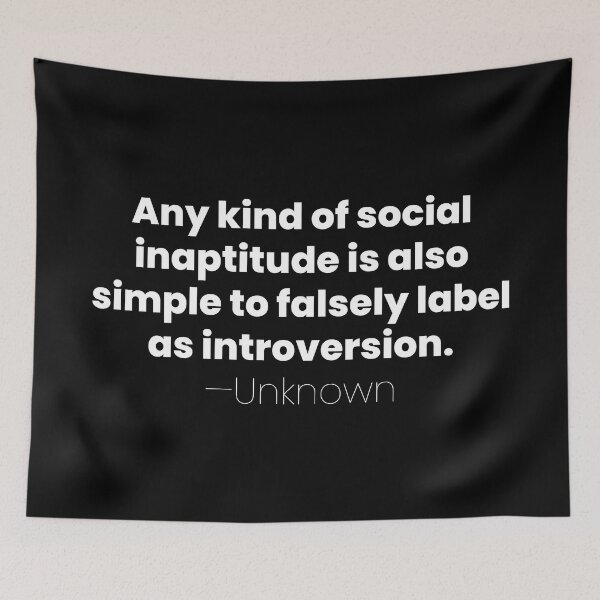 Item preview, Social Inaptitude and Introversion, Unknown Introvert Quote designed and sold by MariosNydras.
