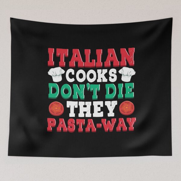 Item preview, Italien Cooks don't die they pasta-way Cook Chef Cooking BBQ designed and sold by 2blackcherries.