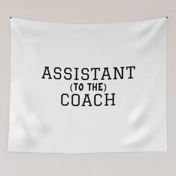 Item preview, Assistant to the Coach - Spots team designed and sold by pablomendoza.