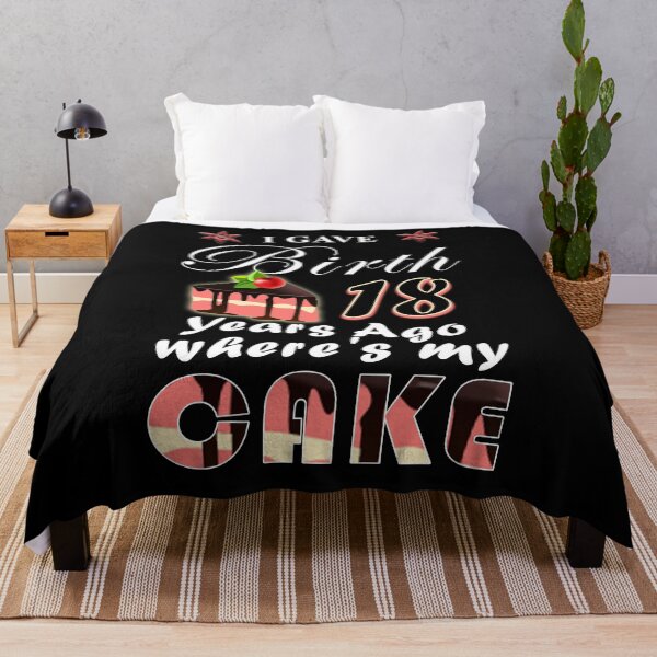 Item preview, I gave birth 18 years ago, where is my cake? designed and sold by Lo2camisetas.