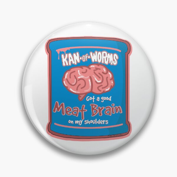 Item preview, Kan-of-Worms Brand :: Got a good Meat Brain on my shoulders designed and sold by NeatlineFX.