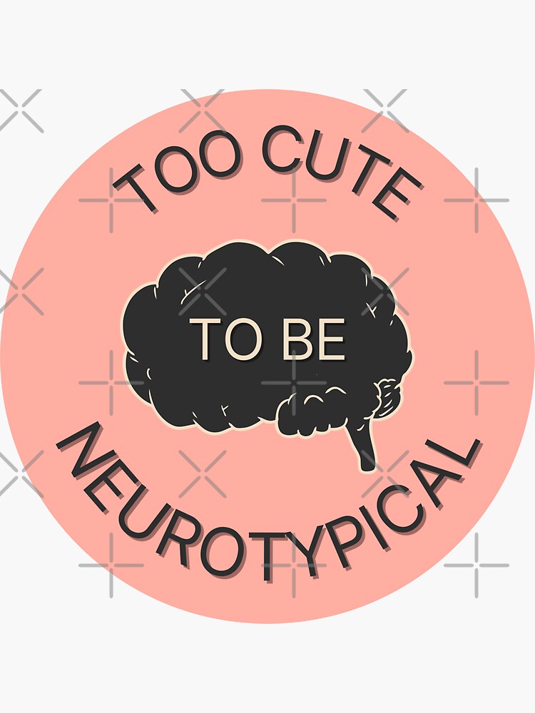 Thumbnail 3 of 3, Sticker, Too Cute To Be Neurotypical designed and sold by Fatamimosh.