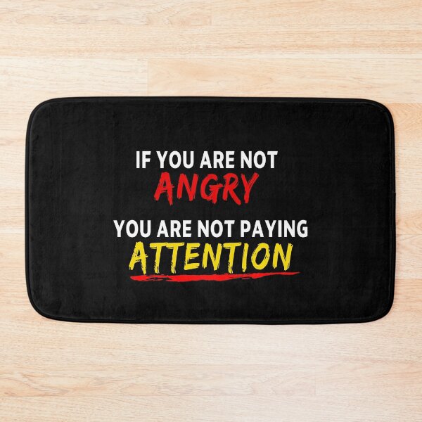 Item preview, feminist If You Are Not Angry You Are Not Paying Attention feminism gift for her Funny sarcastic Rude Offensive saying, designed and sold by joygift369.