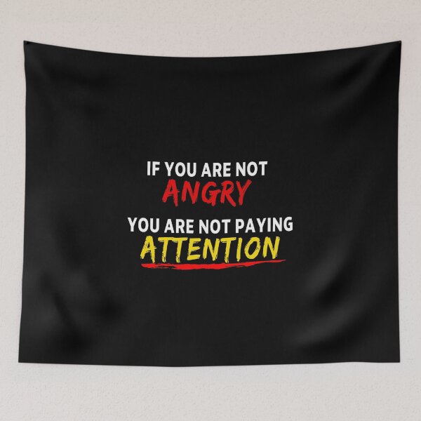 Item preview, feminist If You Are Not Angry You Are Not Paying Attention feminism gift for her Funny sarcastic Rude Offensive saying, designed and sold by joygift369.