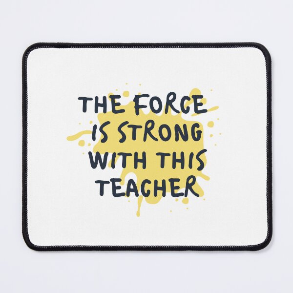 Item preview, The Force Is Strong With This Teacher, Quote designed and sold by adelferhat.