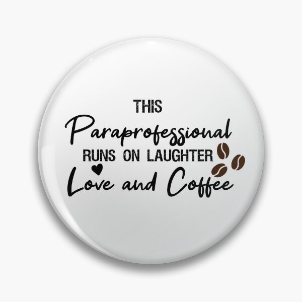 Item preview,   This Paraprofessional Runs on Laughter Love and Coffee designed and sold by Mer Yem.