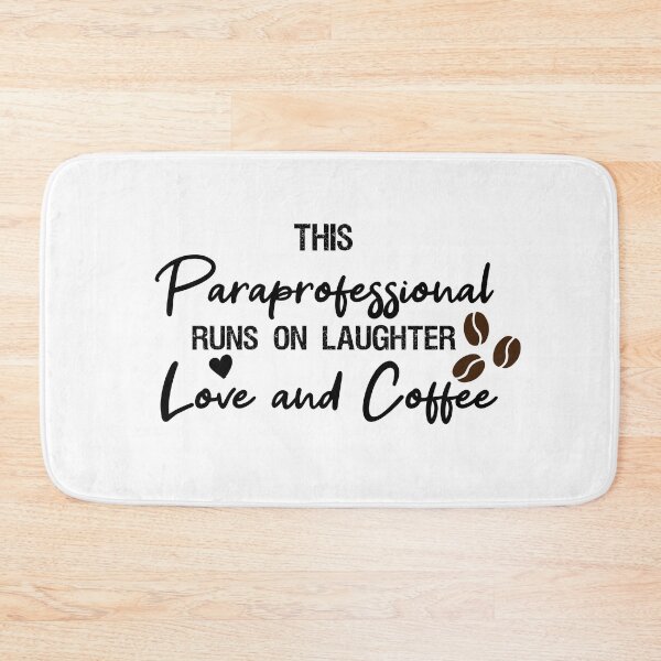 Item preview,   This Paraprofessional Runs on Laughter Love and Coffee designed and sold by Mer Yem.