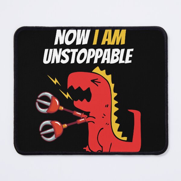 Item preview, Now I'm Unstoppable - Funny T-Rex Dinosaur Pun - I Am Unstoppable T-rex designed and sold by Tiienda ⭐⭐⭐⭐⭐(1.3k).