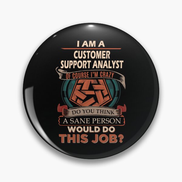 Item preview, Customer Support Analyst T Shirt - Sane Person Job Gift Item Tee designed and sold by vonnie38uo.