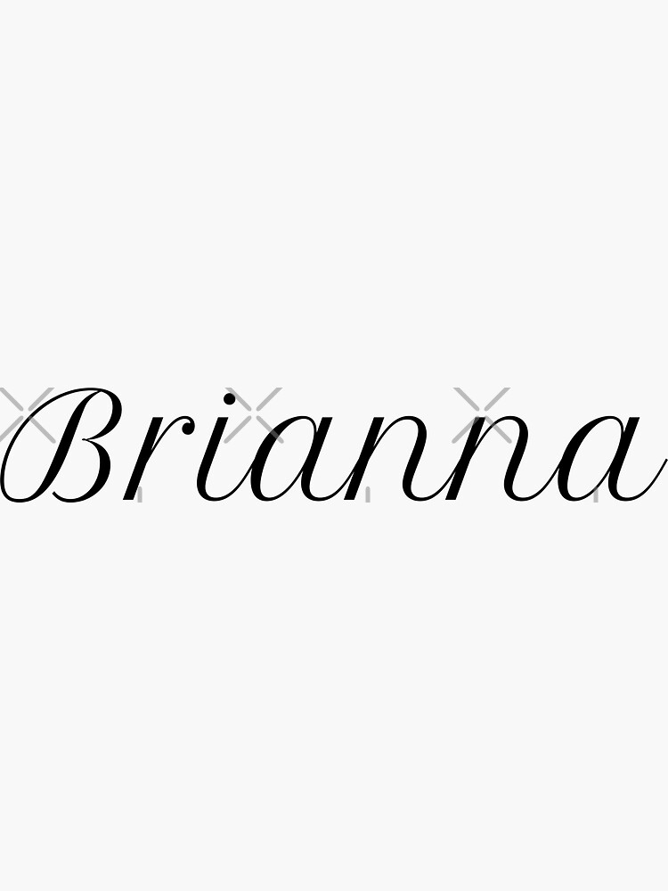 Brianna Sticker By Juliesdesigns Redbubble