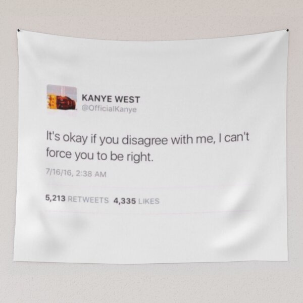 Item preview, It's okay if you disagree with me, I can't force you to be right, Twitter, tweet, funny tapestry designed and sold by briellescozz.