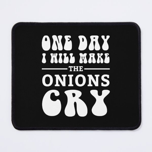 Item preview, Onions Funny Cooking Quote Chef Cook Sayings Foodie Food Humor designed and sold by sillyquestions.