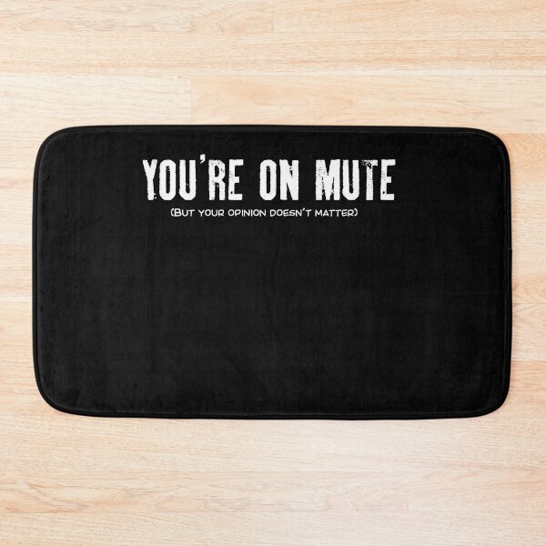 Item preview, You're on mute designed and sold by Caldofran.