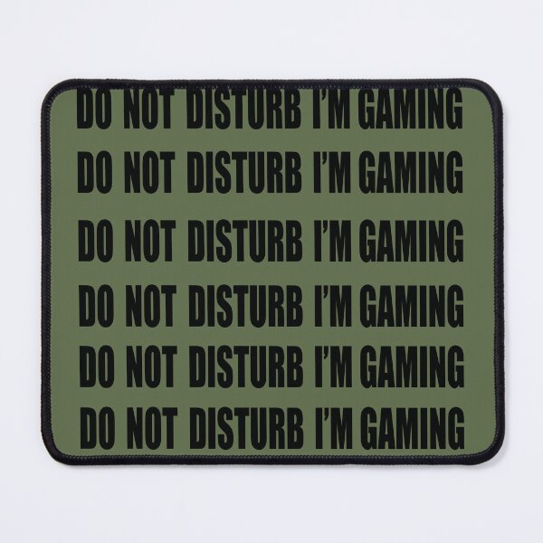 Item preview, DO NOT DISTURB I'M GAMING Funny Saying For Gamers designed and sold by ART-SOUF.