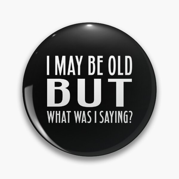 Item preview, Old Age Humor Aging Funny Quote Grandma Grandpa Retirement  designed and sold by sillyquestions.