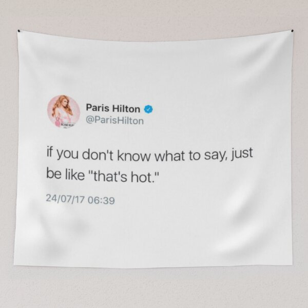 Item preview, If you dont know what to say just be like that's hot Paris Hiton Tweet Twitter designed and sold by briellescozz.