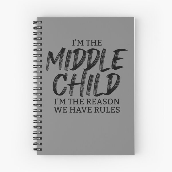 Item preview, I'm The Middle Child I'm The Reason For Rules Middle Child Gear designed and sold by DynamicDesign.