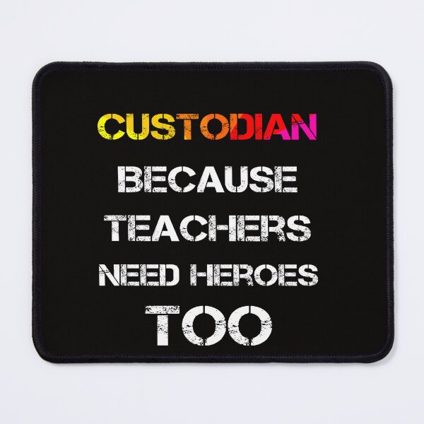 Item preview, Custodian Because Teachers Need Heroes Too designed and sold by rachidhaz.