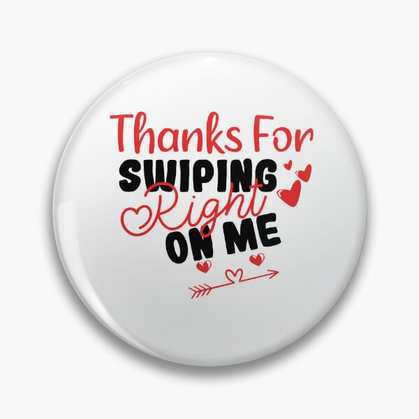 Item preview, Thanks For Swiping Right On Me designed and sold by pedrored369.