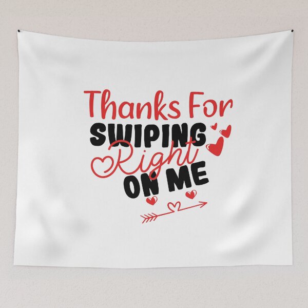 Item preview, Thanks For Swiping Right On Me designed and sold by pedrored369.