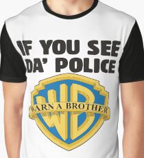 If You See Da Police Warn a Brother: T-Shirts Redbubble