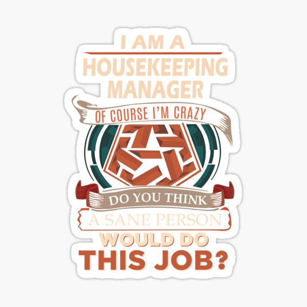 Item preview, Housekeeping Manager T Shirt - Sane Person Job Gift Item Tee designed and sold by vonnie38uo.
